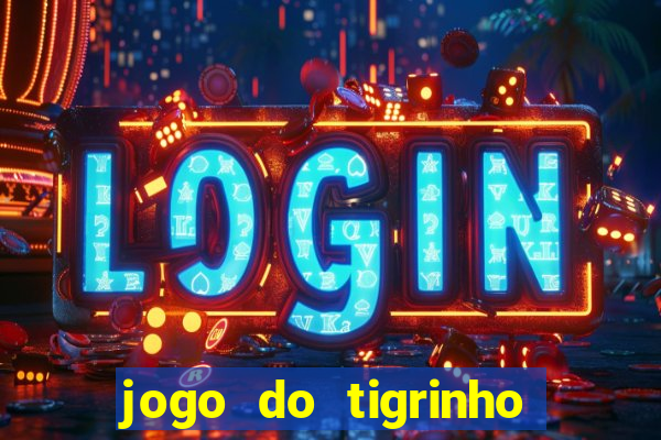 jogo do tigrinho paga de verdade